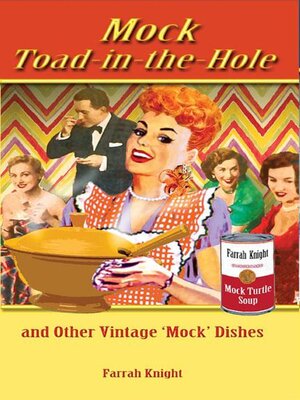 cover image of Mock Toad-in-the-Hole and Other Vintage Mock Dishes